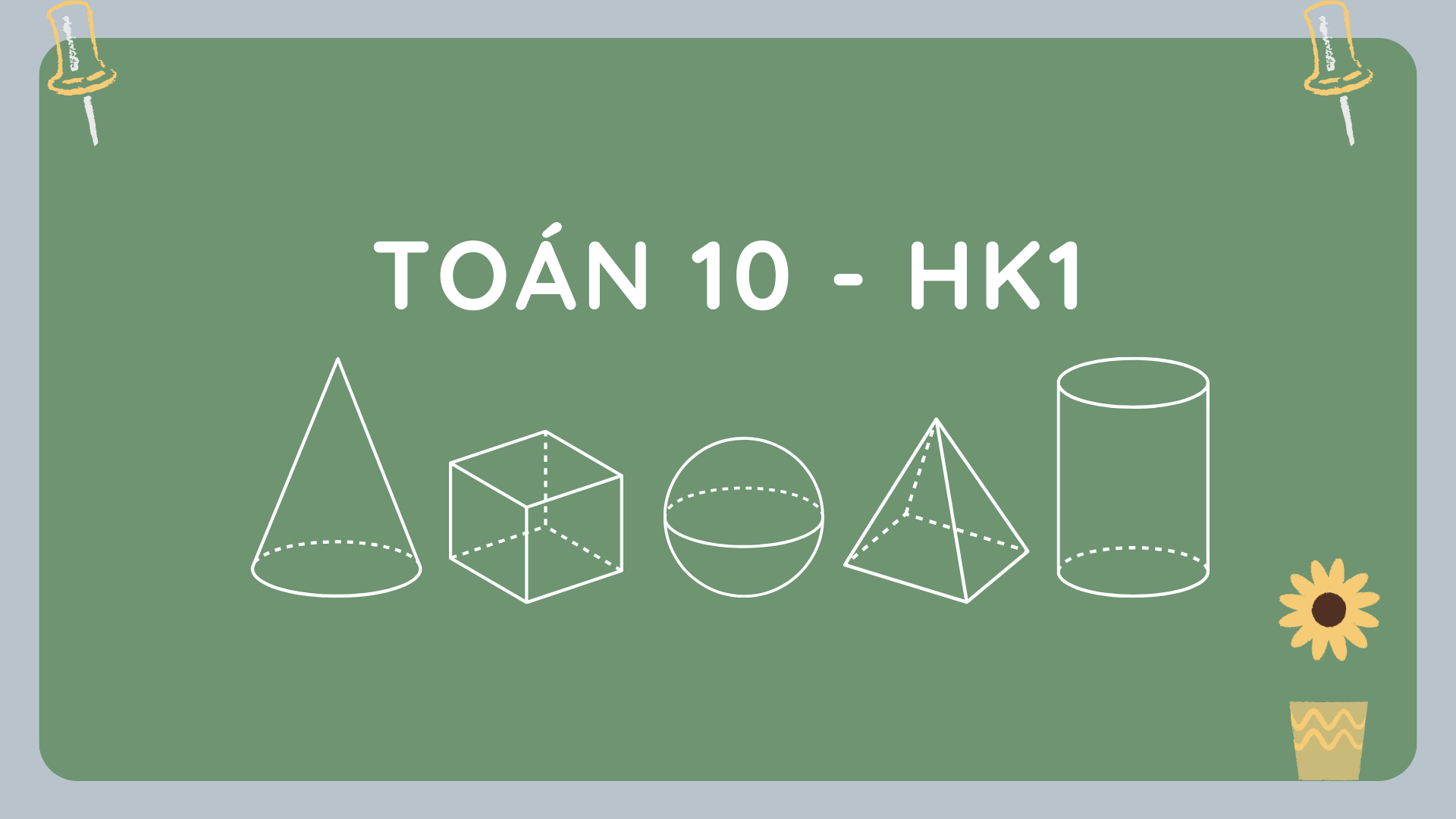 TOÁN LỚP 10 - HỌC KỲ 1