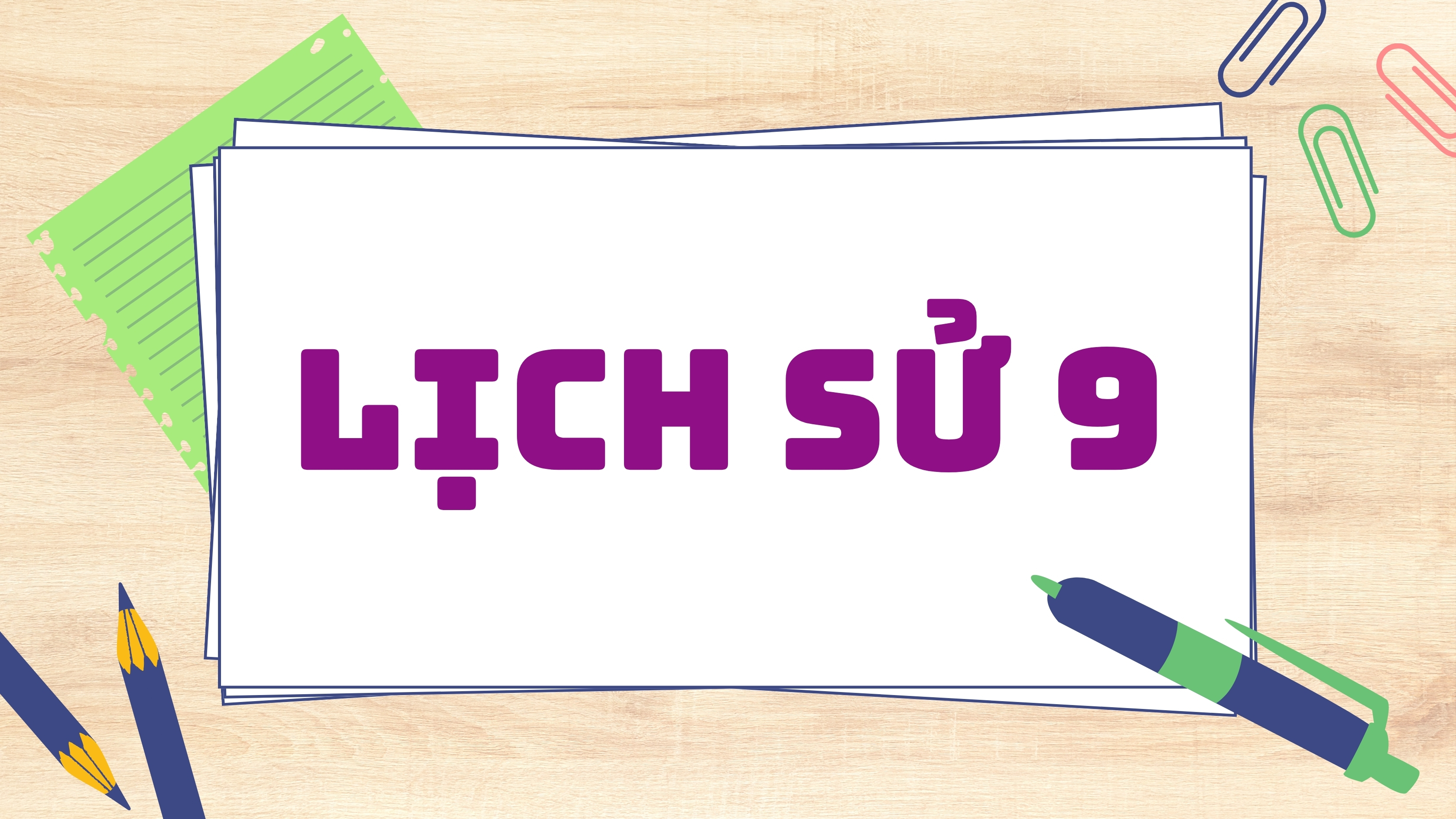 Lịch sử - lớp 9